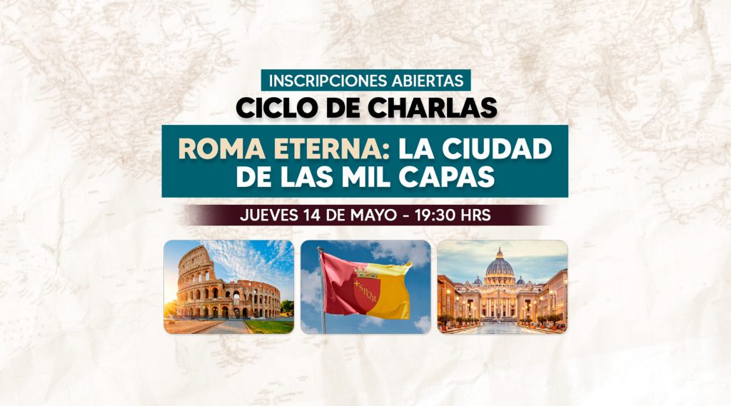 Inscripciones abiertas: Charla Roma Eterna